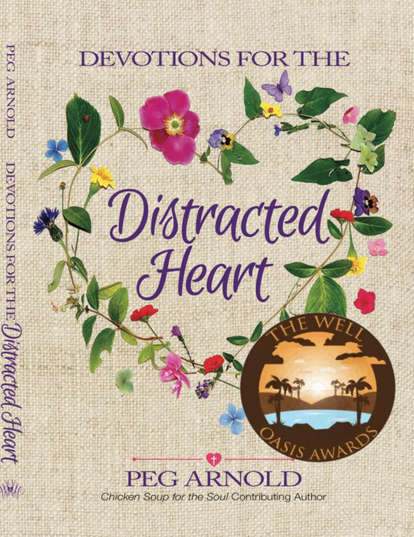 Devotions for the Distracted Heart by Peg Arnold